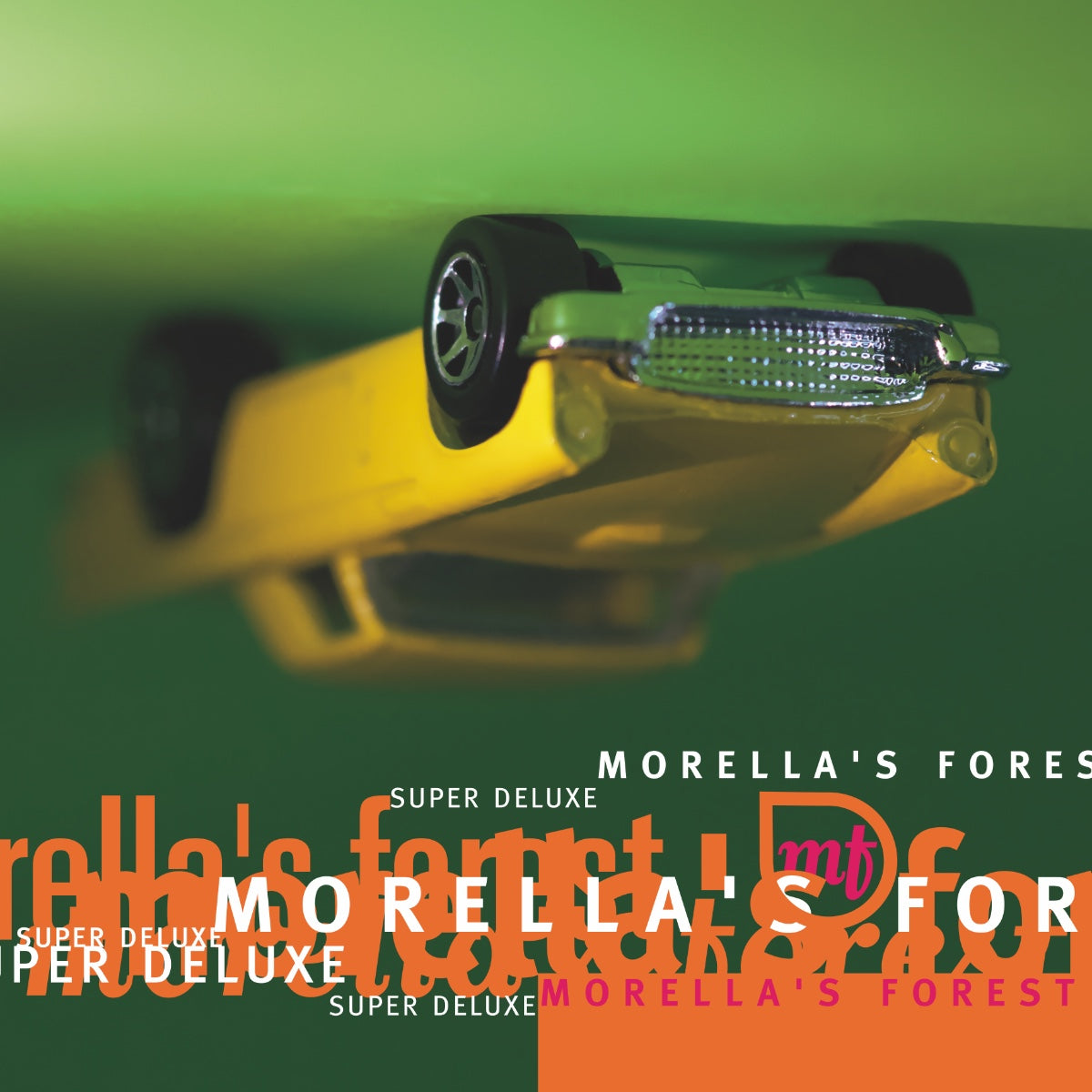 A cover of 'Morella's Forest β Super Deluxe' album showing a yellow car with 'SUPER DELUXE' written on it, against a green background.