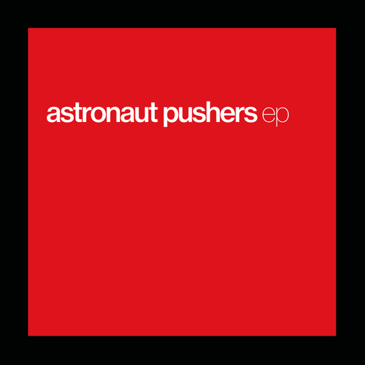 Astronaut Pushers – EP