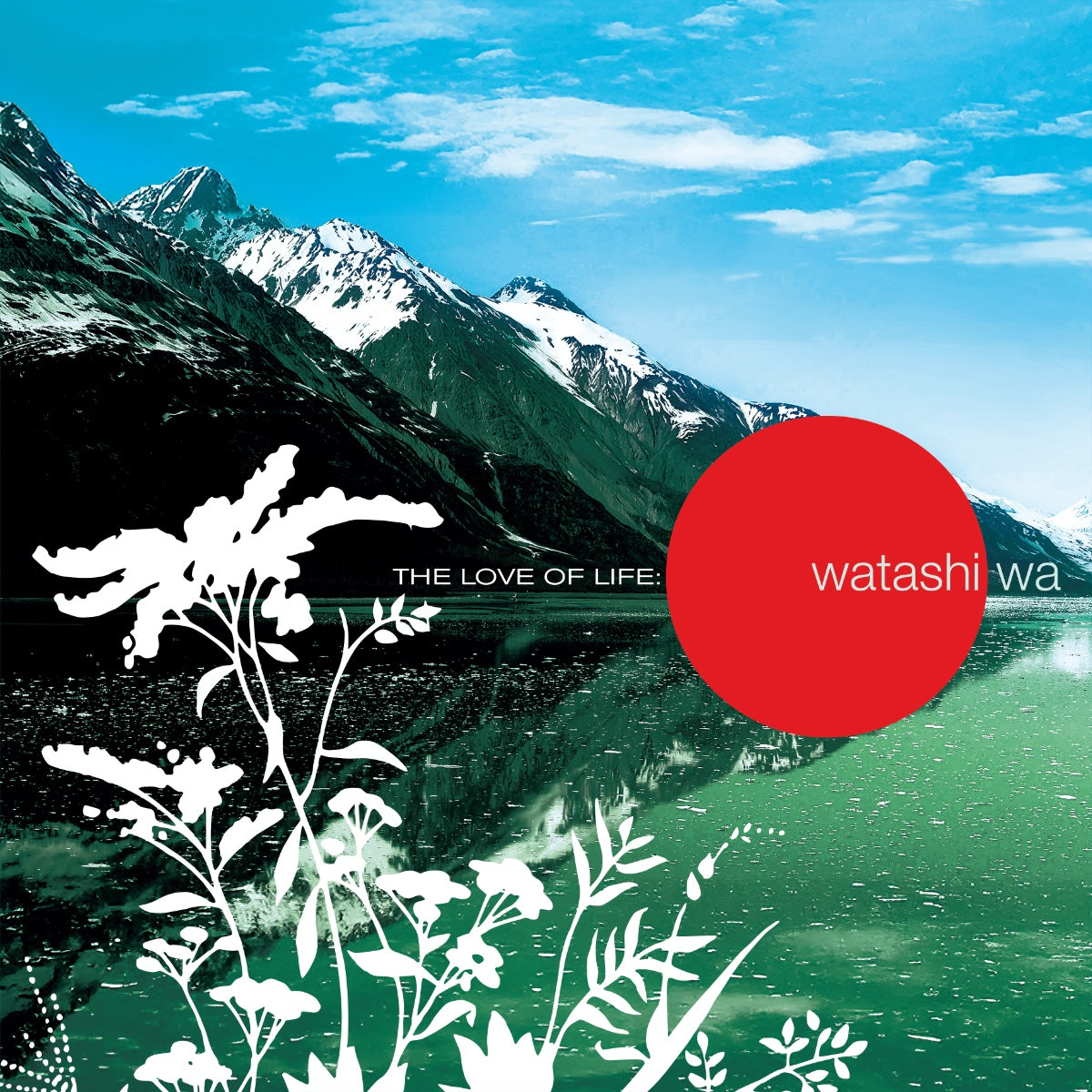 Watashi Wa – The Love of Life